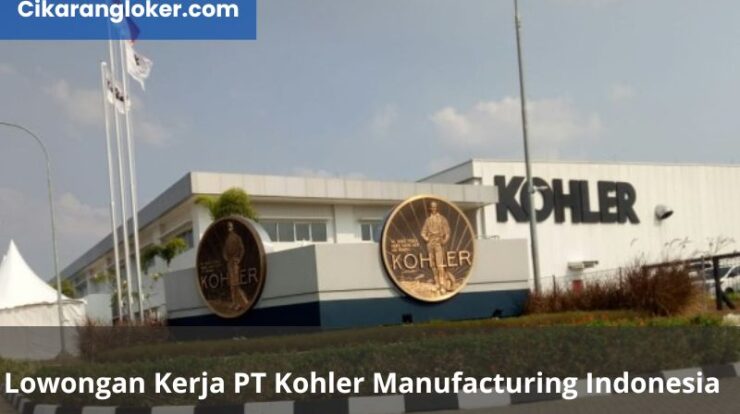 Lowongan Kerja PT Kohler Manufacturing Indonesia