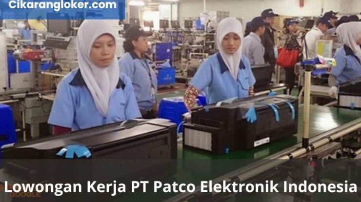 Lowongan Kerja PT Patco Elektronik Indonesia