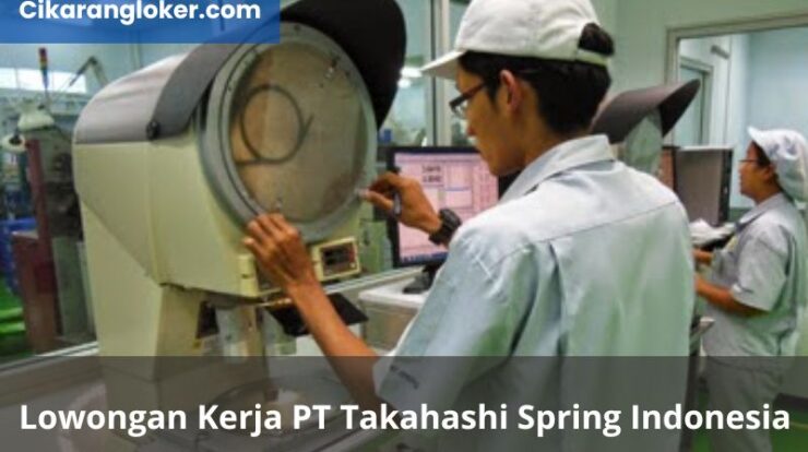 Lowongan Kerja PT Takahashi SpringIndonesia