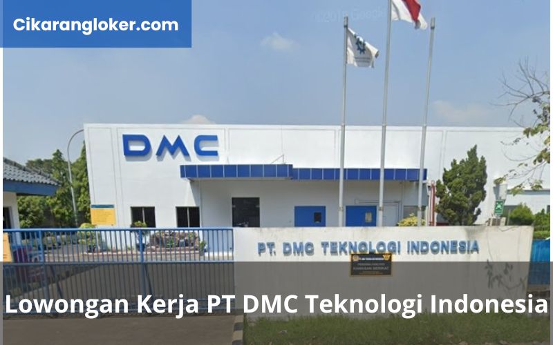 Lowongan Kerja PT DMC Teknologi Indonesia