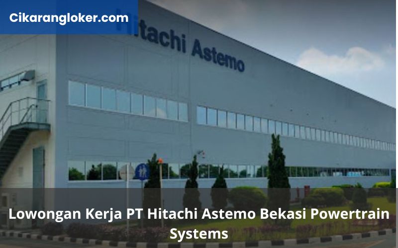 Lowongan Kerja PT Hitachi Astemo Bekasi Powertrain Systems