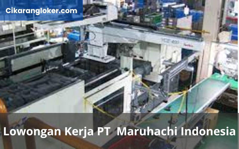 Lowongan Kerja PT Maruhachi Indonesia 