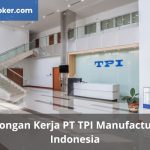 Lowongan Kerja PT TPI Manufacturing Indonesia Terbaru