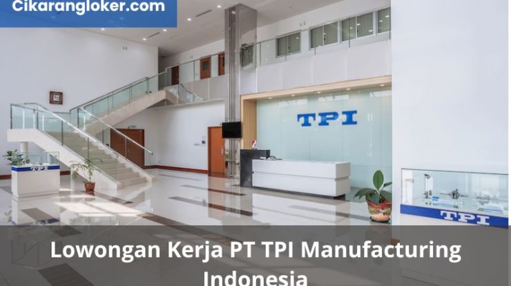 Lowongan Kerja TPI Manufacturing Indonesia