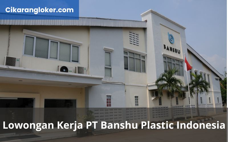 Lowongan Kerja PT Banshu Plastic Indonesia
