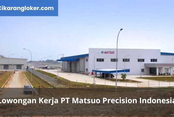 Lowongan Kerja PT Matsuo Precision Indonesia - cikarangloker.com