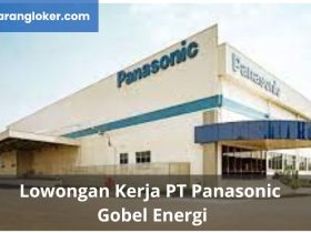 Lowongan Kerja PT Panasonic Gobel Energi - Cikarangloker.com