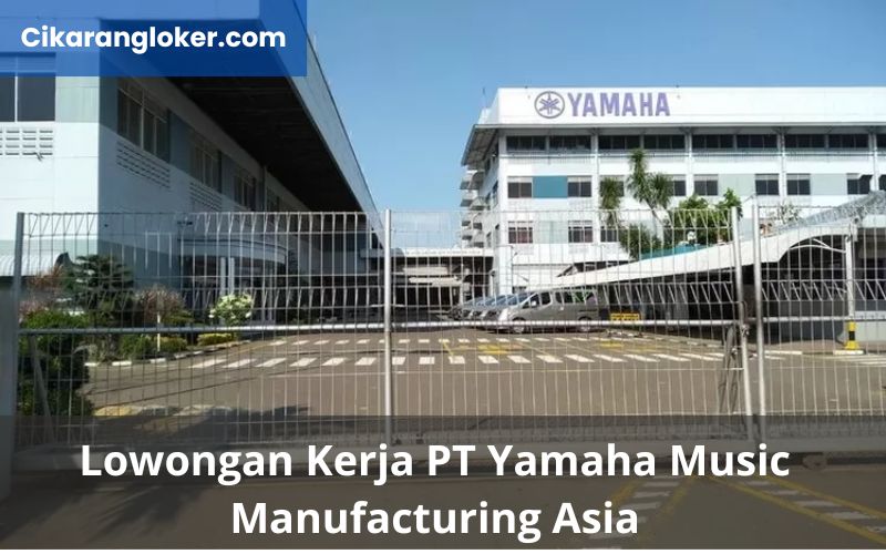 Lowongan Kerja PT Yamaha Music Manufacturing Asia - Cikarangloker.com